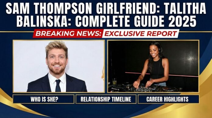 Sam Thompson Girlfriend