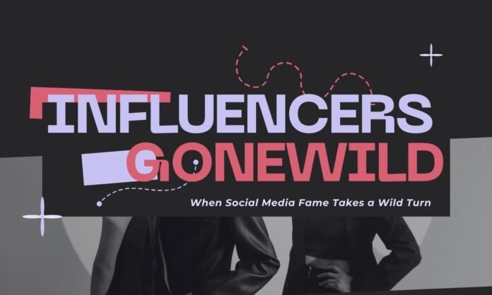 Influencers Gone Wild: Causes, Consequences
